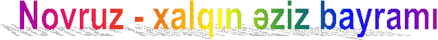Novruz - xalqın əziz bayramı